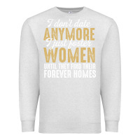 Oatmeal Heather don't date anymore i just foster women until they find their forever h Premium Sweatshirt - linhVisuals