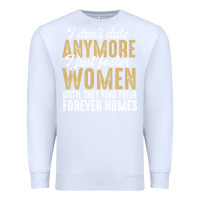 White don't date anymore i just foster women until they find their forever h Premium Sweatshirt - linhVisuals