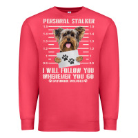 Cardinal funny yorkie personal stalker yorkshire terrier  dog i will follow you Premium Sweatshirt - linhVisuals