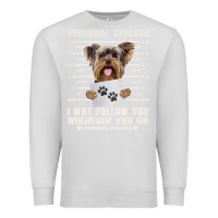 Dove Grey funny yorkie personal stalker yorkshire terrier  dog i will follow you Premium Sweatshirt - linhVisuals