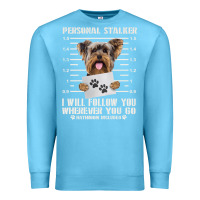Ocean Blue funny yorkie personal stalker yorkshire terrier  dog i will follow you Premium Sweatshirt - linhVisuals