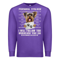 Purple funny yorkie personal stalker yorkshire terrier  dog i will follow you Premium Sweatshirt - linhVisuals