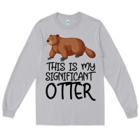 Moon Dust this is my significant otter Long Sleeve Tee - Bettercallsaul