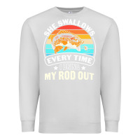 Dove Grey she swallows every time i bring my rod t  shirt she swallows every tim Premium Sweatshirt - linhVisuals