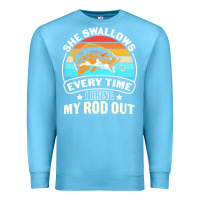 Ocean Blue she swallows every time i bring my rod t  shirt she swallows every tim Premium Sweatshirt - linhVisuals