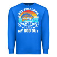 True Royal she swallows every time i bring my rod t  shirt she swallows every tim Premium Sweatshirt - linhVisuals