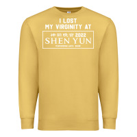 Antique Gold i lost my virginity at shen yun 2022   t shirt Premium Sweatshirt - linhVisuals
