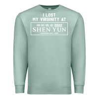 Seafoam i lost my virginity at shen yun 2022   t shirt Premium Sweatshirt - linhVisuals