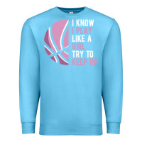 Ocean Blue i know i play basketball like a girl try to keep up funny gift for gir Premium Sweatshirt - linhVisuals