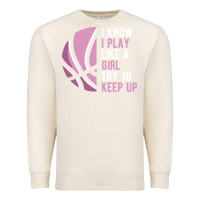 Sandshell i know i play basketball like a girl try to keep up funny gift for gir Premium Sweatshirt - linhVisuals