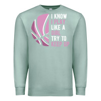Seafoam i know i play basketball like a girl try to keep up funny gift for gir Premium Sweatshirt - linhVisuals