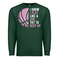 Sports Green i know i play basketball like a girl try to keep up funny gift for gir Premium Sweatshirt - linhVisuals
