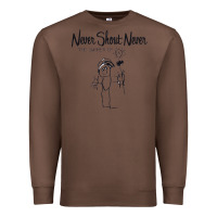 Chestnut Never SHOUT Never Premium Sweatshirt - linhVisuals