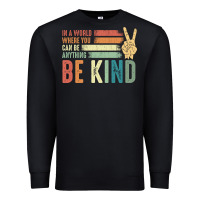 Black in a world where you can be anything be kind kindness inspirational gi Premium Sweatshirt - linhVisuals