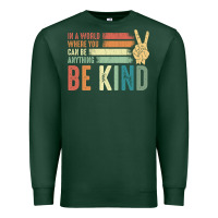 Sports Green in a world where you can be anything be kind kindness inspirational gi Premium Sweatshirt - linhVisuals