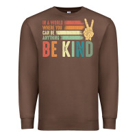 Chestnut in a world where you can be anything be kind kindness inspirational gi Premium Sweatshirt - linhVisuals