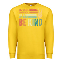 Lemon in a world where you can be anything be kind kindness inspirational gi Premium Sweatshirt - linhVisuals