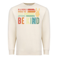 Sandshell in a world where you can be anything be kind kindness inspirational gi Premium Sweatshirt - linhVisuals