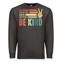 Smoke in a world where you can be anything be kind kindness inspirational gi Premium Sweatshirt - linhVisuals