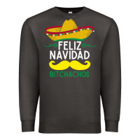 Smoke mexicans say feliz navidad bitchahos funny merry christmas sombrero Premium Sweatshirt - linhVisuals
