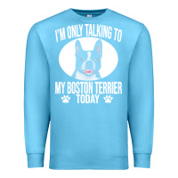 Ocean Blue boston terrier t  shirtfunny boston terrier dog gift i m only talking Premium Sweatshirt - linhVisuals
