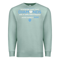 Seafoam whoever said that diamonds are a girls best friend never owned a dog Premium Sweatshirt - linhVisuals
