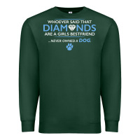 Sports Green whoever said that diamonds are a girls best friend never owned a dog Premium Sweatshirt - linhVisuals