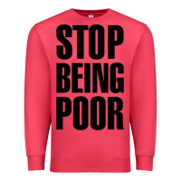 Cardinal Stop Being Poor Premium Sweatshirt - linhVisuals