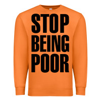 Carrot Stop Being Poor Premium Sweatshirt - linhVisuals