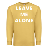 Antique Gold leave me alone, funny slogan Premium Sweatshirt - linhVisuals