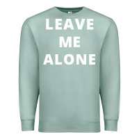 Seafoam leave me alone, funny slogan Premium Sweatshirt - linhVisuals