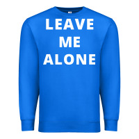 True Royal leave me alone, funny slogan Premium Sweatshirt - linhVisuals