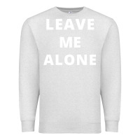 Oatmeal Heather leave me alone, funny slogan Premium Sweatshirt - linhVisuals