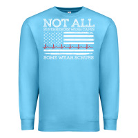 Ocean Blue nurses not all superheroes wear caps some wear scrubs nurse supportive Premium Sweatshirt - linhVisuals