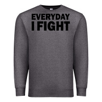 Charcoal Heather everyday i fight Premium Sweatshirt - linhVisuals