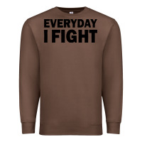 Chestnut everyday i fight Premium Sweatshirt - linhVisuals