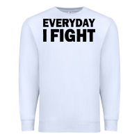 White everyday i fight Premium Sweatshirt - linhVisuals