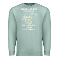 Seafoam military mr grenade is not our friend Premium Sweatshirt - linhVisuals