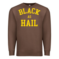 Chestnut as,hail,black,as,hail,black,as,hail,black,as,hail,black,as Premium Sweatshirt - linhVisuals