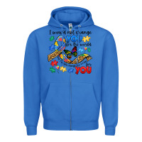 True Royal i would not change you autism Zipper Hoodie - JahusDesignShop