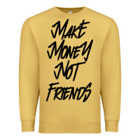 Antique Gold make money not friends Premium Sweatshirt - linhVisuals