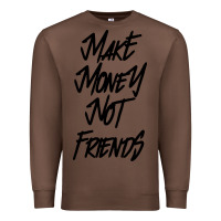Chestnut make money not friends Premium Sweatshirt - linhVisuals