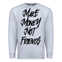 Heather Grey make money not friends Premium Sweatshirt - linhVisuals