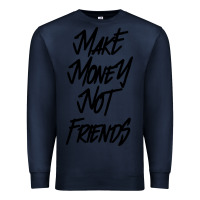 Navy make money not friends Premium Sweatshirt - linhVisuals