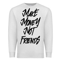 Oatmeal Heather make money not friends Premium Sweatshirt - linhVisuals