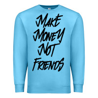 Ocean Blue make money not friends Premium Sweatshirt - linhVisuals
