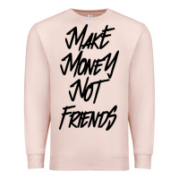Pale Pink make money not friends Premium Sweatshirt - linhVisuals