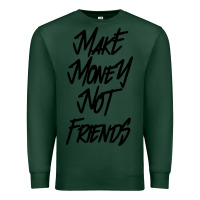 Sports Green make money not friends Premium Sweatshirt - linhVisuals