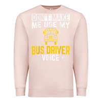 Pale Pink don't make me use bus driver voice school bus driver t shirt Premium Sweatshirt - linhVisuals