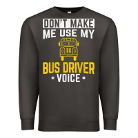 Smoke don't make me use bus driver voice school bus driver t shirt Premium Sweatshirt - linhVisuals